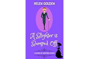 A Blighter is Bumped Off (A Duchess of Stortford Mystery): A Victorian whodunnit with a hint of humour (The Duchess of Stortf