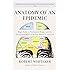 Anatomy of an Epidemic: Magic Bullets, Psychiatric Drugs, and the Astonishing Rise of Mental Illness in America