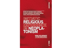 Initiatic Religious Experience in Neoplatonism: From Late Antiquity to the Renaissance
