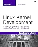 Linux Kernel Development (3rd Edition) (Developer's Library)