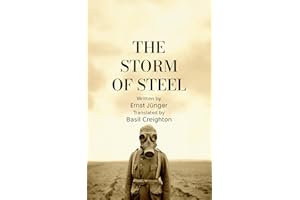 The Storm of Steel: Original 1929 Translation by Basil Creighton