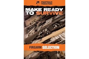 PRO EARS Panteao Productions: Make Ready to Survive: Firearm Selection - PMRS07 - Prepper - Survival Training - Survivalist - Bugging out - Rifle - Carbine - Shotgun -Handgun - DVD