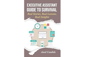 Executive Assistant Guide to Survival: Real Stories, Real Lessons, Real Insights