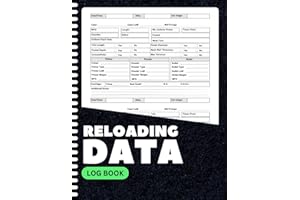 Reloading Data Log Book: Ammo Reloading Tracker for Rifle & Pistol | Track Case, Primer, Powder & Bullet Specs with Precision | 8.5 x 11 Inches | 100+ Pages