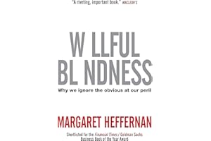 Willful Blindness: Why We Ignore the Obvious at Our Peril