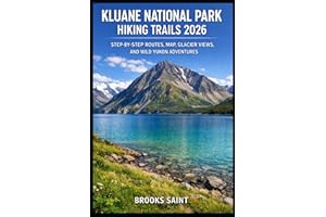 KLUANE NATIONAL PARK HIKING TRAILS 2026: STEP-BY-STEP ROUTES, MAP, GLACIER VIEWS, AND WILD YUKON ADVENTURES