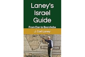 Laney's Israel Guide: From Dan to Beersheba