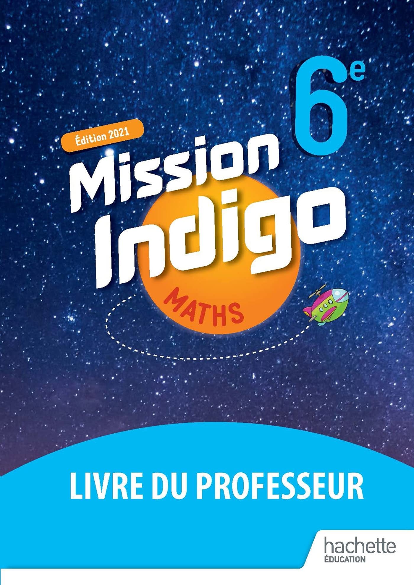 Amazon Fr Mission Indigo 6e Livre Du Professeur Ed 2021 Barnet Christophe Flous Amaia Robertou Marion Lambert Patricia Laulhere Aurelie Billa Nadine Layan Marie Christine Rey Larrieu Marion Blanc Virginie