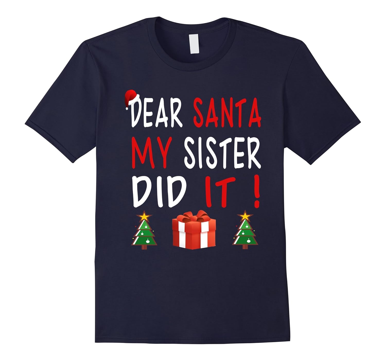 Dear Santa My Sister Did It Christmas T-Shirt-ANZ