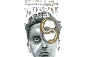 The Gates of Janus: Serial Killing and its Analysis by the Moors Murderer Ian Brady