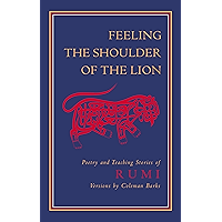 Feeling the Shoulder of the Lion: Poetry and Teaching Stories of Rumi book cover