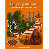 Exploring Malaysia Workbook For Curious Kids: A Fun, Interactive Guide to Malaysia's Special Places, Culture, and History! (Exploring the World for Curious Kids)