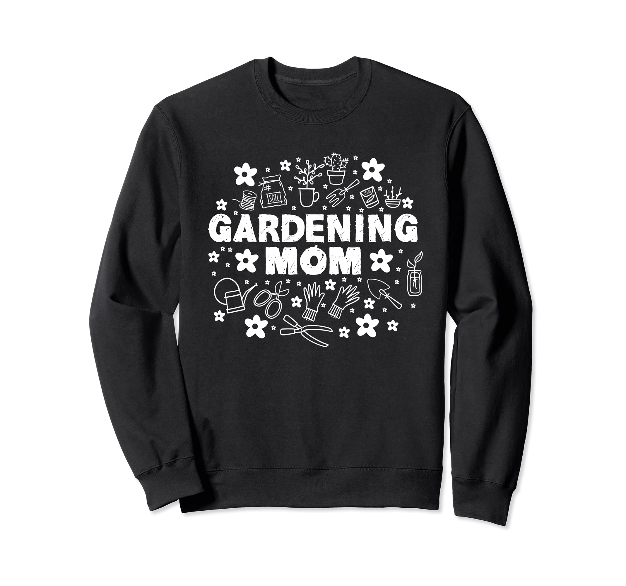 Gardening Mom, Mother Hobby Gardener Outfit Sweatshirt