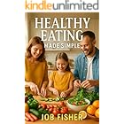 Healthy Eating Made Simple: 100 Wholesome Recipes to Boost Your Energy and Well-being