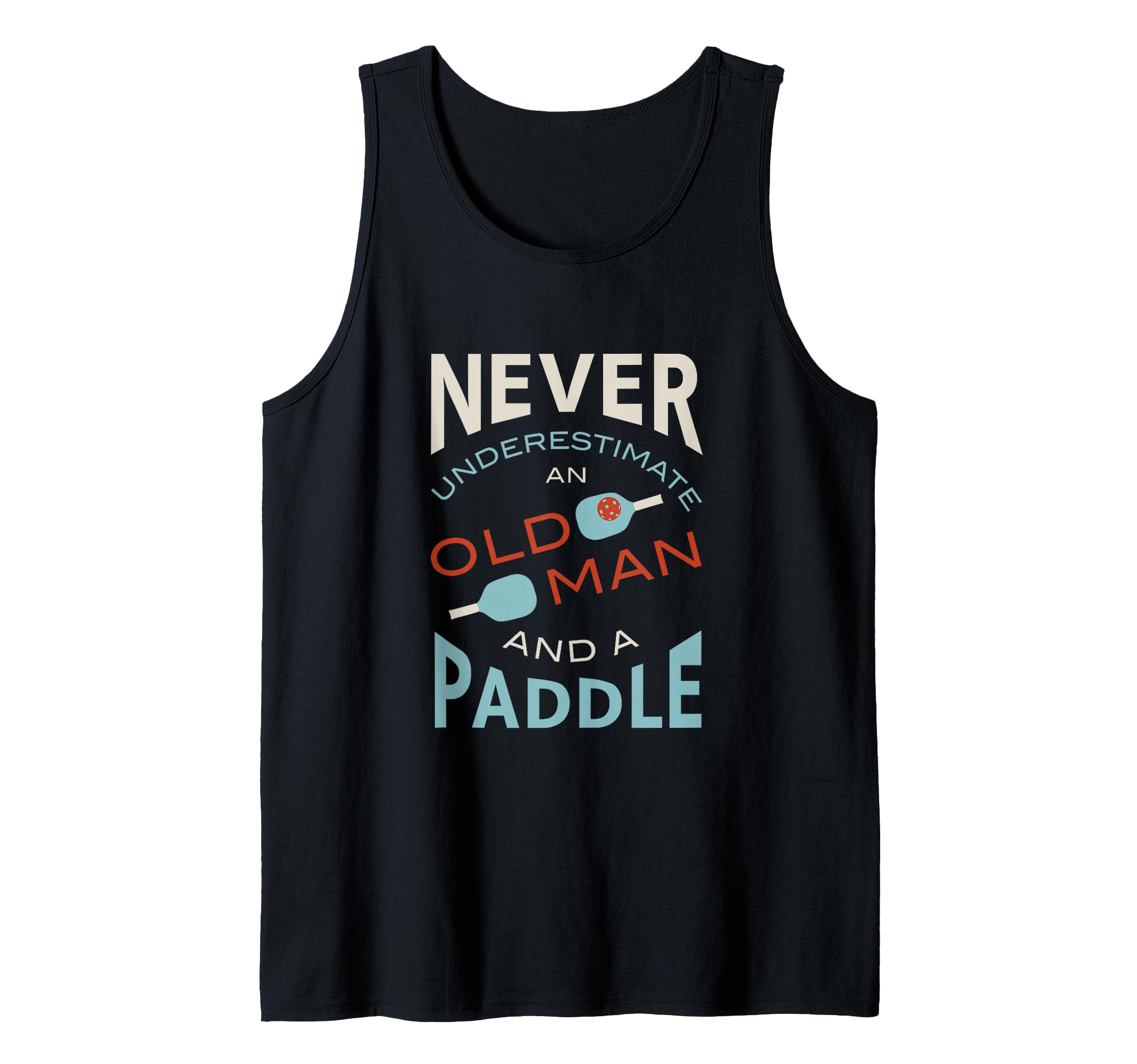 Funny Pickleball Never underestimate an old man Tank Top
