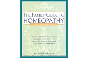 Family Guide to Homeopathy: Symptoms and Natural Solutions