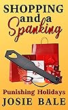 Shopping & A Spanking: A First Time Spanking Story