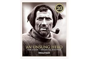 An Unsung Hero: Tom Crean: Antarctic Survivor - 20th anniversary illustrated edition