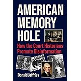 American Memory Hole: How the Court Historians Promote Disinformation