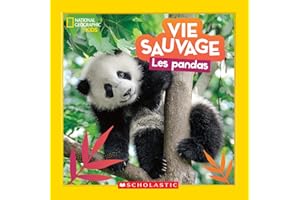 National Geographic Kids : Vie sauvage : Les pandas