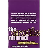 The Erotic Mind: Unlocking the Inner Sources of Passion and Fulfillment