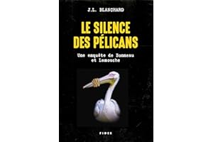 Le silence des pélicans: Une enquête de Bonneau et Lamouche (French Edition)