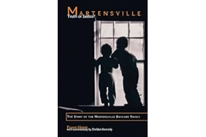 Martensville: Truth or Justice?: The Story of the Martensville Daycare Trials