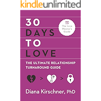 30 Days to Love: The Ultimate Relationship Turnaround Guide (The Love Mentor's Guide)
