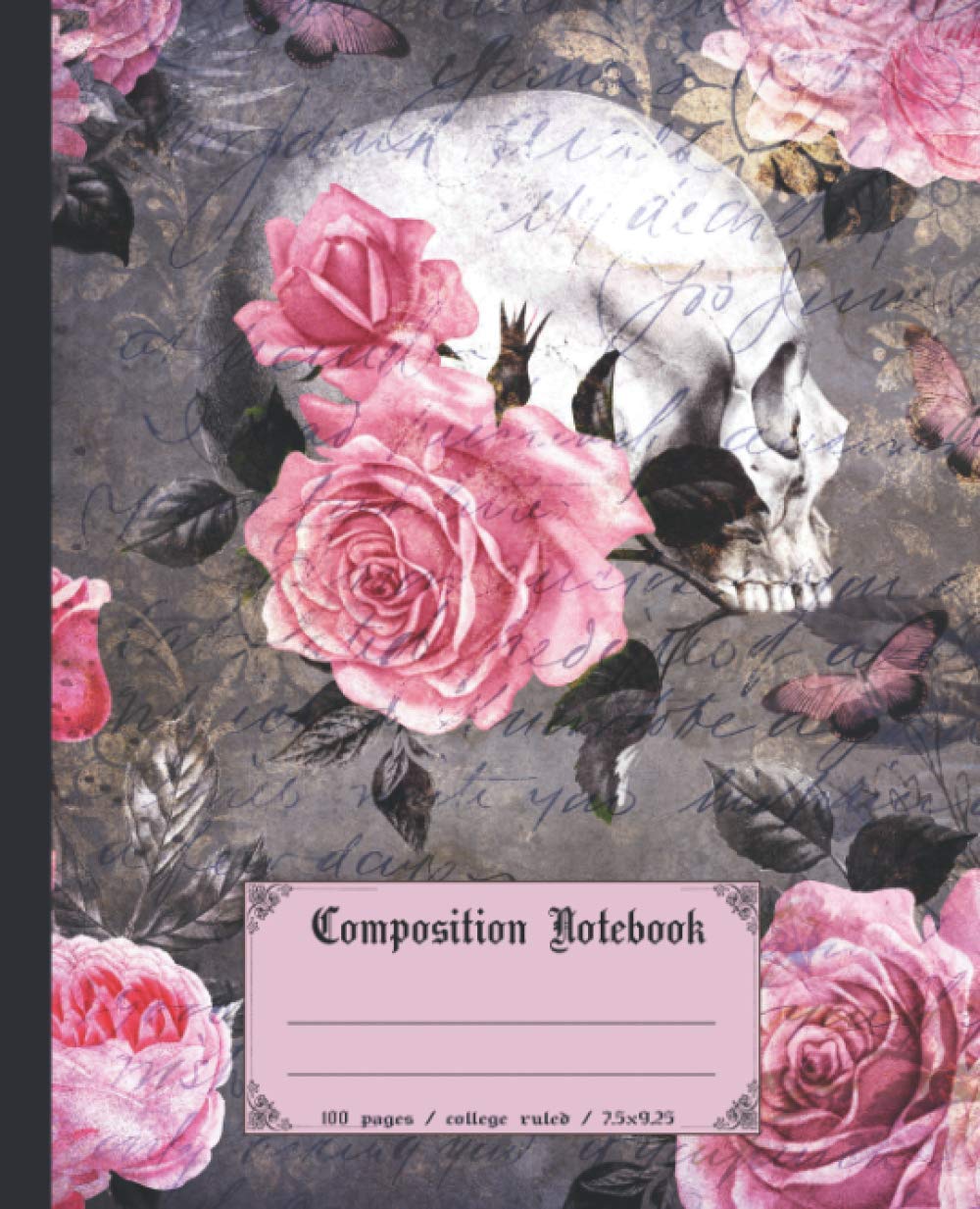 Composition Notebook: Premium gothic skull composition notebook. 100 page notebook college ruled. Stylish skull journals vintage rose skull journals.