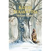 Kateri Tekakwitha: Mohawk Maiden (Vision Books)