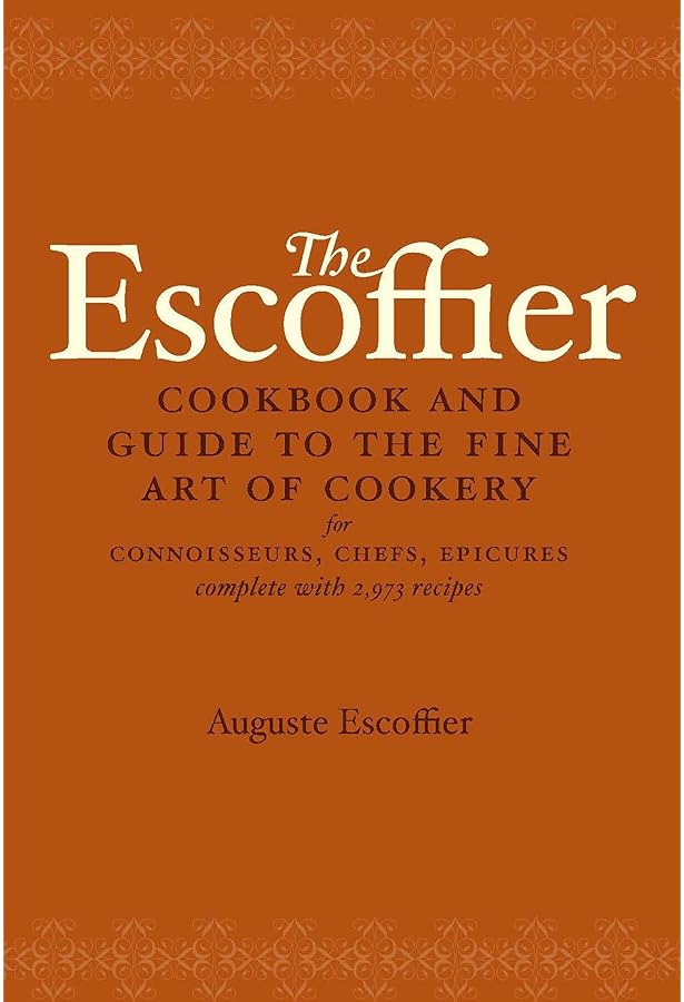 Escoffier - Le Guide Culinaire: the First Complete Translation