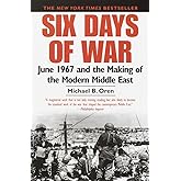 Six Days of War: June 1967 and the Making of the Modern Middle East