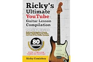 Ricky's Ultimate YouTube Guitar Lesson Compilation: 80 Lessons With Links To Video Tutorials