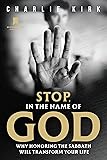 Stop, in the Name of God: Why Honoring the Sabbath