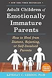 Adult Children of Emotionally Immature Parents: How
