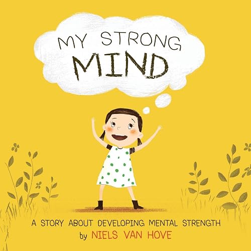 Download My Strong Mind: A Story About Developing Mental Strength PDF