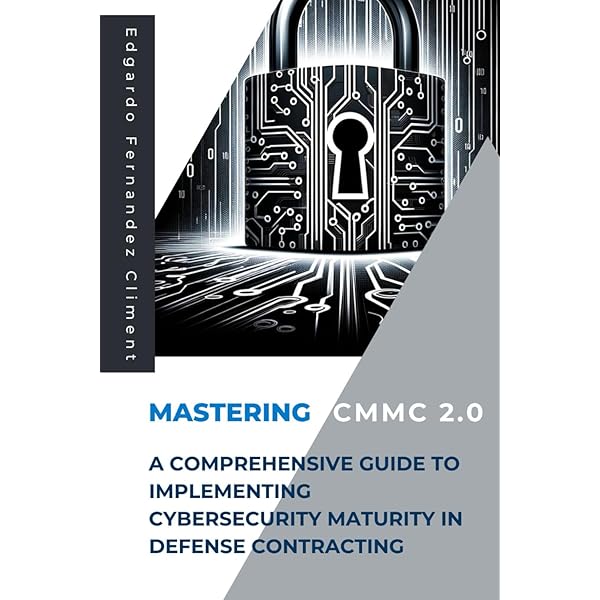 Amazon.com: Mastering CMMC 2.0: A Comprehensive Guide to