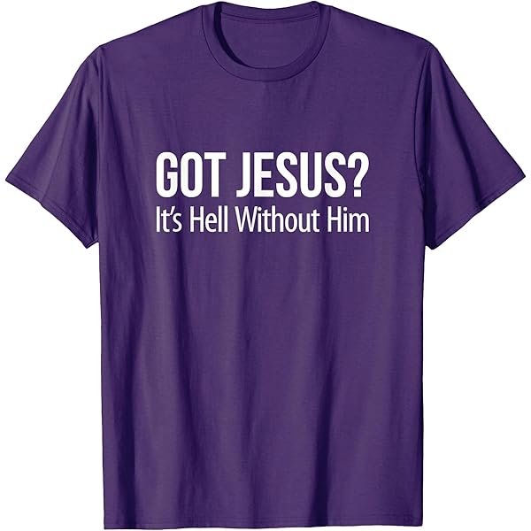 Amazon.com: Got Jesus? T-shirt T-Shirt : Clothing, Shoes & Jewelry