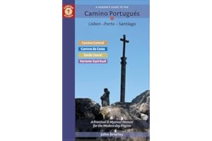 A Pilgrim's Guide to the Camino Portugués Lisbon - Porto - Santiago: including Camino Central, Variente Espiritual, Camino da