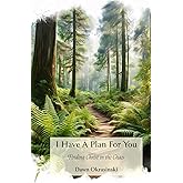 I Have a Plan for You: Finding Christ in the Chaos