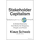 Stakeholder Capitalism: A Global Economy that Works for Progress, People and Planet