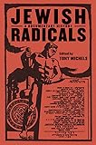 Jewish Radicals: A Documentary Reader (Goldstein-Goren Series in American Jewish History)