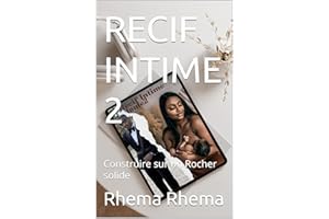 RECIF INTIME 2: Construire sur un Rocher solide (French Edition)
