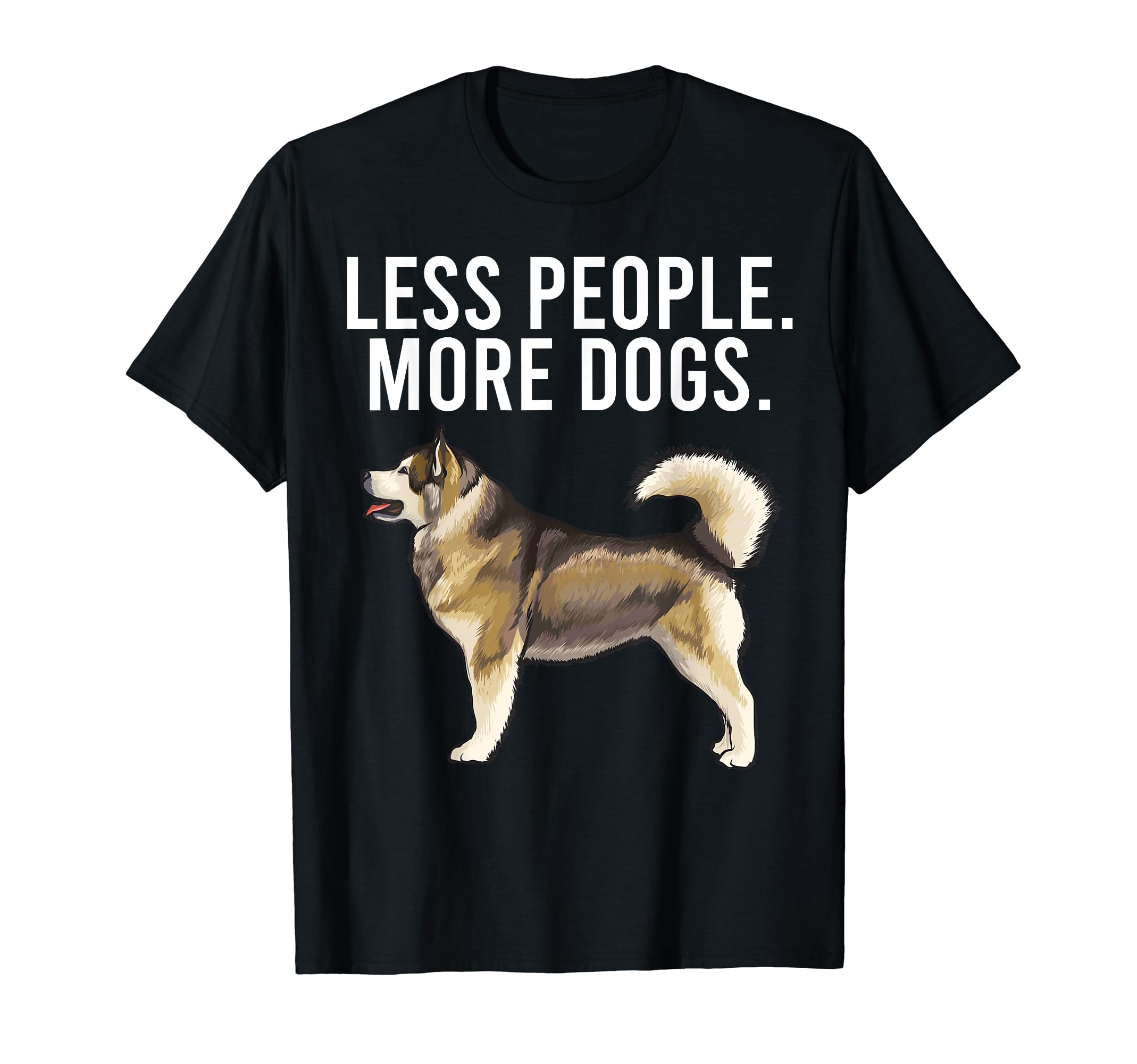 Less People More Dogs Alaskan Malamute Funny Introvert T-Shirt