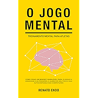 O Jogo Mental: Treinamento Mental para Atletas (Portuguese Edition) book cover