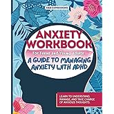 Anxiety Workbook for Teens and Young Adults with ADHD: A Guide to Managing Anxiety with ADHD | CBT Tools for Anxious Thoughts