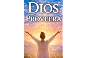 Dios Proveerá: Libro cristiano para salir de deudas, descubrir tu propósito y vivir en la provisión de Dios (Libros cristiano