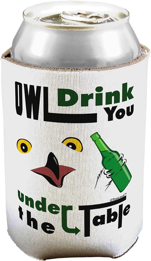 TOOLOUD Owl Drink You Under The Table Can