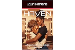 Haven: A Crown and Glory Lesbian Love Story (Crown and Glory: Lesbian Love Stories of the Black Women of Crown and Glory Natu