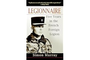 Legionnaire: Five Years in the French Foreign Legion